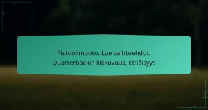 Pistoolimuoto: Lue vaihtoehdot, Quarterbackin liikkuvuus, Etäisyys