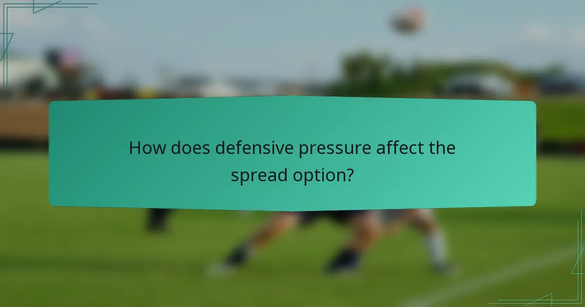 How does defensive pressure affect the spread option?