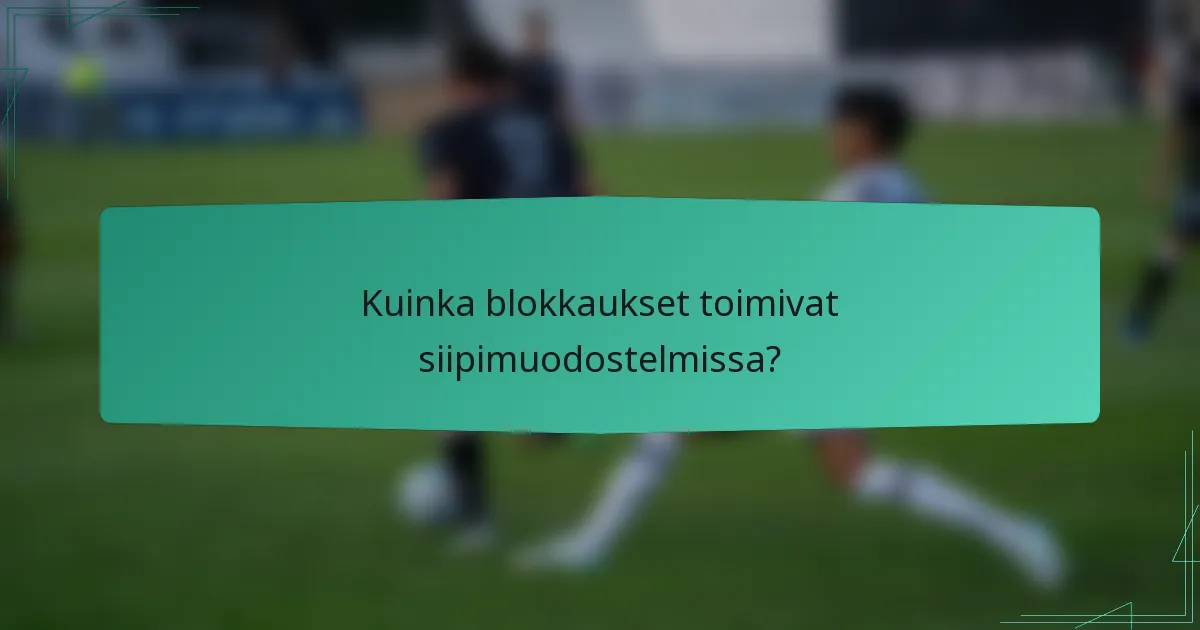 Kuinka blokkaukset toimivat siipimuodostelmissa?